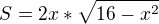 kopírovat do textarea $S=2x*\sqrt{16-x^2}$