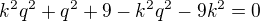 kopírovat do textarea $k^2q^2+q^2+9-k^2q^2-9k^2=0$