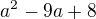 $a^2-9a+8$