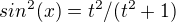 $sin^2(x)=t^2/(t^2+1)$