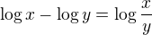 $\log x -\log y=\log{\frac{x}{y}}$