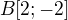 $B[2;-2]$