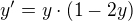 $y'=y\cdot (1-2y)$