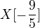 $X[-\frac{9}{5}]$