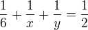 $\frac{1}{6}+\frac{1}{x}+\frac{1}{y}=\frac{1}{2}$