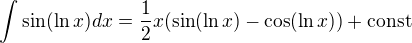 $\int \sin (\ln x) dx= \frac12 x(\sin(\ln x) - \cos(\ln x)) + \text{const}$
