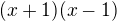 $(x+1)(x-1)$