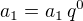 $a_1= a_1 \, q^{0}$