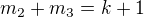 $m_2 + m_3 = k+1$