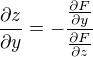 $\frac{\partial z}{\partial y}=-\frac{\frac{\partial F}{\partial y}}{\frac{\partial F}{\partial z}}$