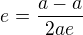 $e=\frac{a-a}{2ae}$