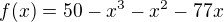 $f(x)=50-x^3-x^2-77x$