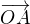 $\overrightarrow{OA}$