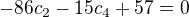 $-86c_{2}-15c_{4}+57=0$