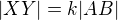$|XY|=k|AB|$