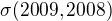 $\sigma(2009,2008)$