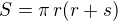 $S=\pi\,r(r+s)$