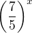 $\(\frac{7}{5}\)^x$