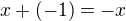 $x+(-1)=-x$
