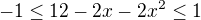 kopírovat do textarea $-1\le12 - 2x - 2x^2 \le 1$