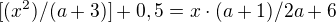 $[(x^{2})/(a+3)]+0,5=x\cdot (a+1)/2a+6$