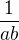 $\frac{1}{ab}$