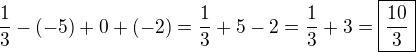$\frac 13 -(-5) + 0 +(-2)=\frac 13 +5-2=\frac 13 +3 =\boxed{\frac{10}{3}}$