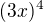 $(3x)^4$