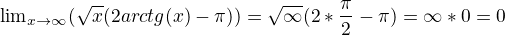 ${\lim}\limits_{x \to \infty}(\sqrt{x}(2arctg(x)-\pi))=\sqrt{\infty}(2*\frac{\pi}{2}-\pi)=\infty*0=0$
