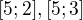 $[5;2], [5;3]$