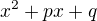 $x^{2}+px+q$