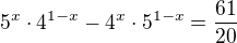 $5^x\cdot 4^{1-x}-4^x\cdot5^{1-x}= \frac{61}{20}$