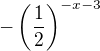 $-\(\frac{1}{2}\)^{-x-3}$