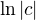 $\ln|c|$