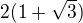 $2(1+\sqrt3)$