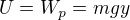 $U=W_{p}=mgy$