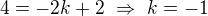 $4=-2k+2\ \Rightarrow\ k=-1$