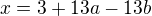 $x=3+13a-13b$