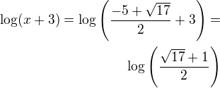 $\log(x+3)=\log\left(\frac{-5+\sqrt{17}}{2}+3\right)=\\\log\left(\frac{\sqrt{17}+1}{2}\right)$