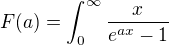 kopírovat do textarea $F(a) = \int_0^\infty \frac{x}{e^{ax} - 1}$