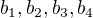 $b_1, b_2, b_3, b_4$