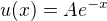 $u(x)=Ae^{-x}$