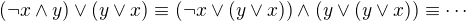 $(\neg x\wedge y) \vee (y \vee x) \equiv (\neg x \vee (y \vee x)) \wedge (y \vee (y \vee x)) \equiv \cdots$