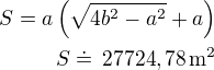 $S=a\left(\sqrt{4b^2-a^2}+a\right)\\S\doteq\,27724,78\,\rm{m^2}$