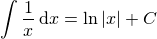 $\small{\int\frac{1}{x}\,\mathrm{d}x}=\ln |x|+C$