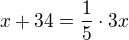 $x+34=\frac{1}{5}\cdot 3x$