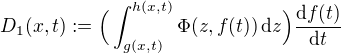 $D_1(x,t):= \Big( \int_{g(x,t)}^{h(x,t)}\Phi (z,f(t))\,\mathrm{d}z\Big)\frac{\mathrm{d}f(t)}{\mathrm{d}t}$