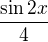 $\frac{\sin 2x}{4}$