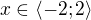 $x\in \langle -2; 2\rangle$