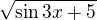 $\sqrt{\sin 3x+5}$
